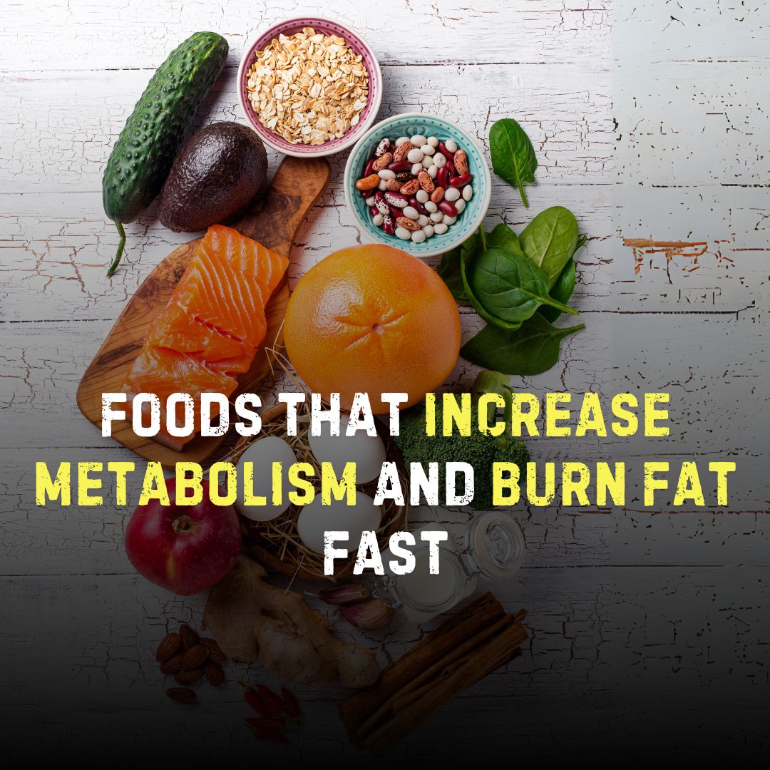 Foods That Increase Metabolism And Burn Fat Fast - Stealth Labz