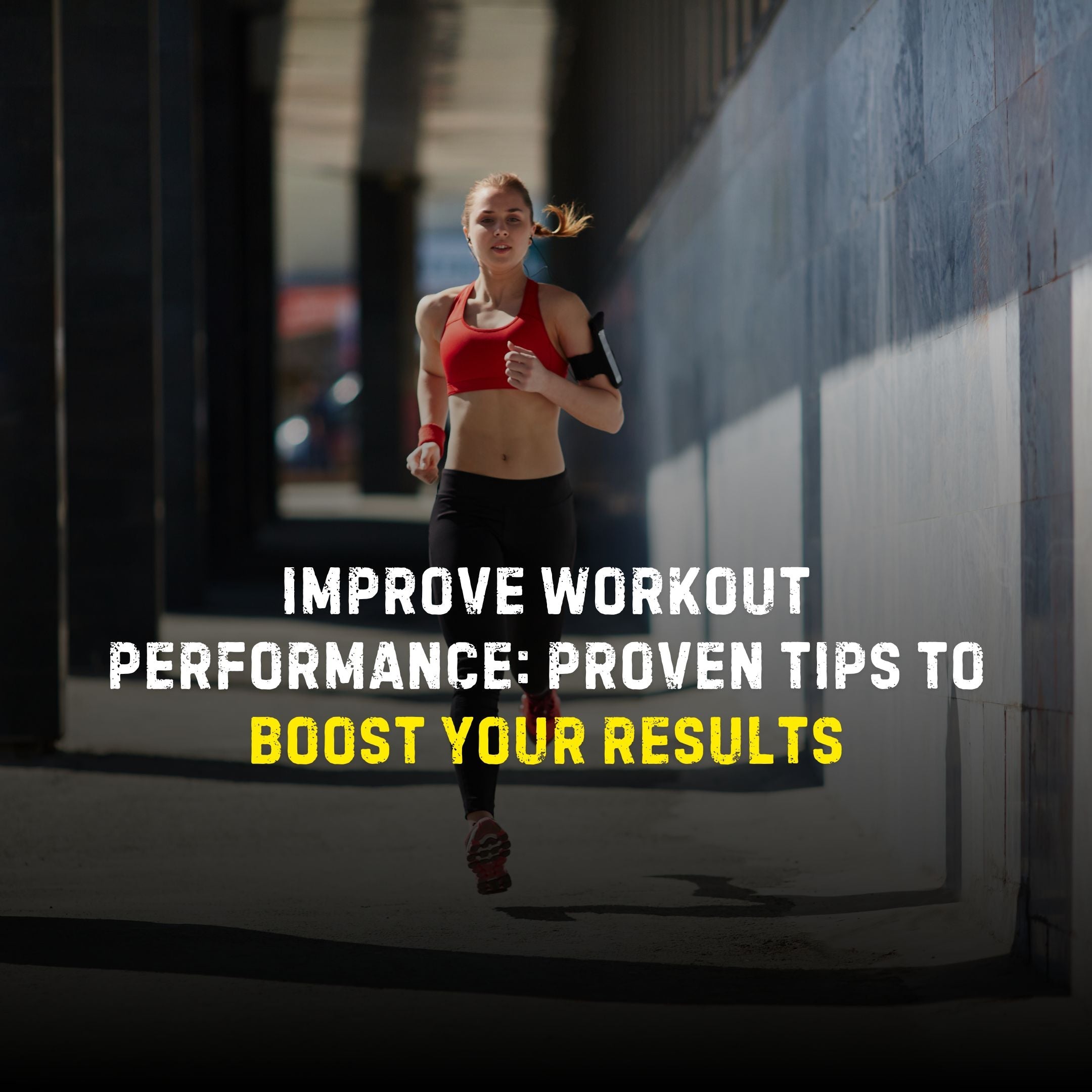 Improve Workout Performance: Proven Tips to Boost Your Results