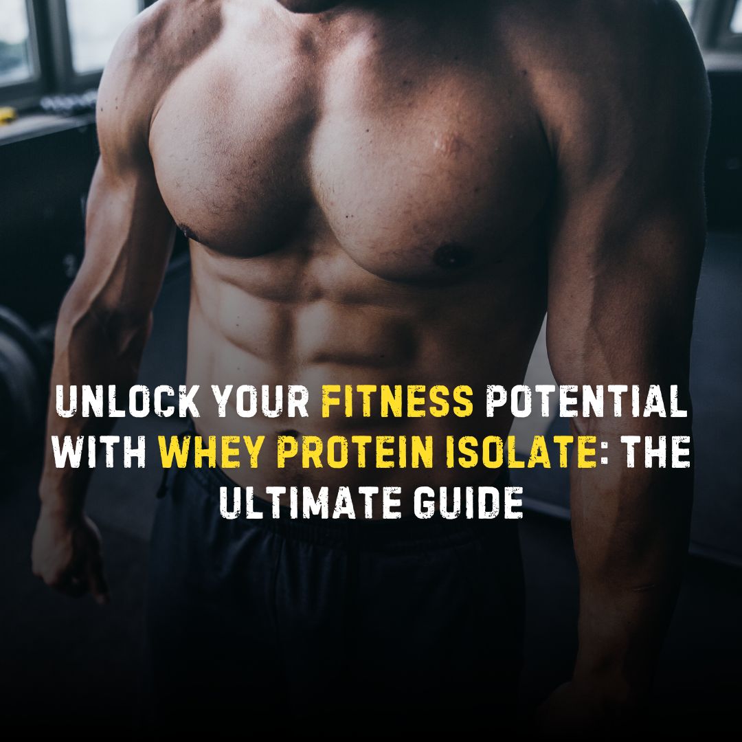 Unlock Your Fitness Potential with Whey Protein Isolate: The Ultimate Guide - Stealth Labz
