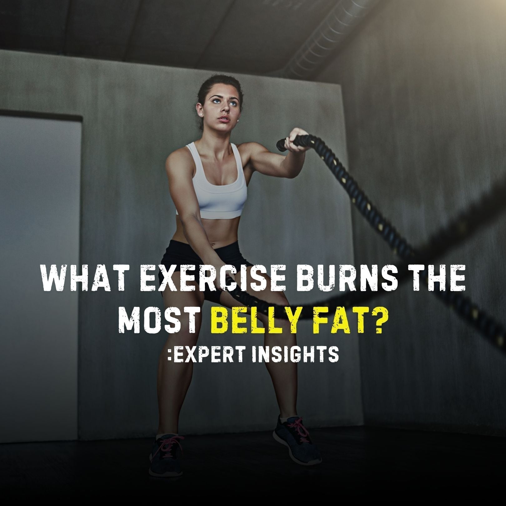 What Exercise Burns the Most Belly Fat: Expert Insights - Stealth Labz