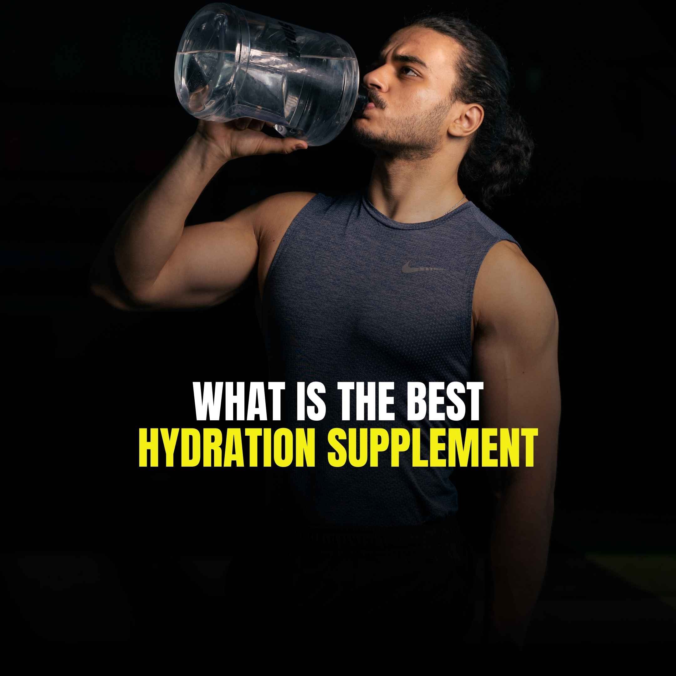 What is the Best Hydration Supplement
