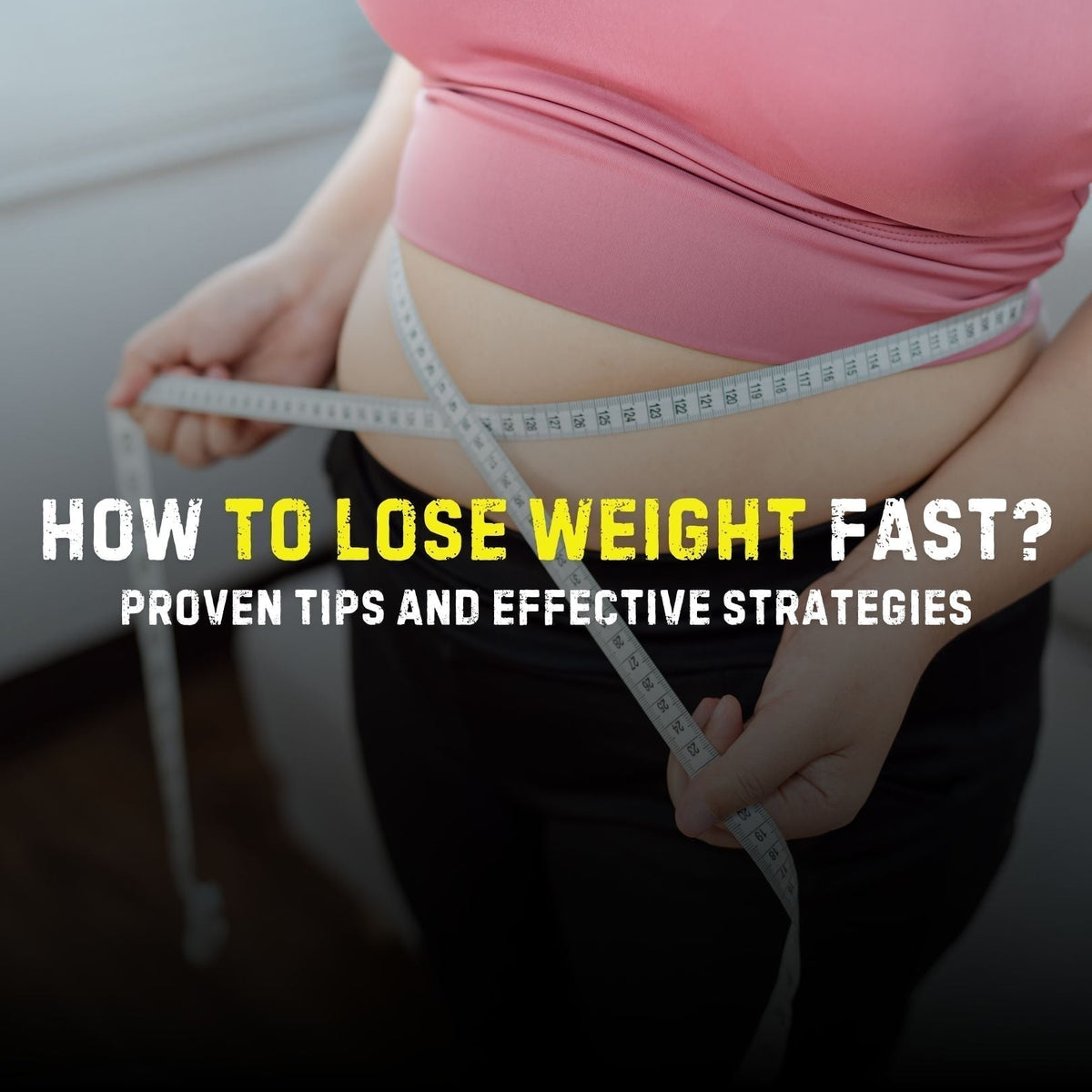How to Lose Weight Fast: Proven Tips and Effective Strategies - Stealth Labz