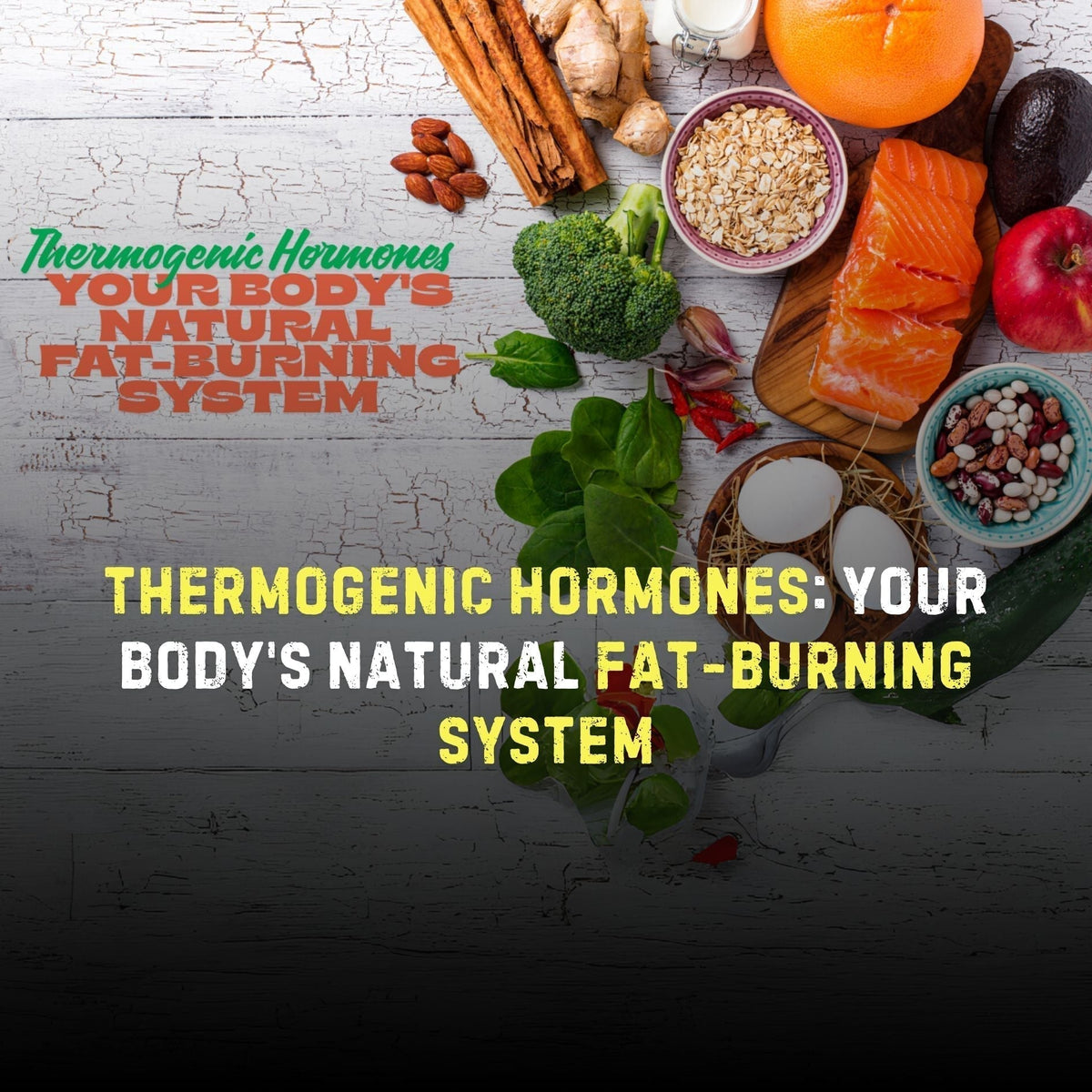 Thermogenic Hormones: How to Activate Your Body’s Natural Fat-Burning System