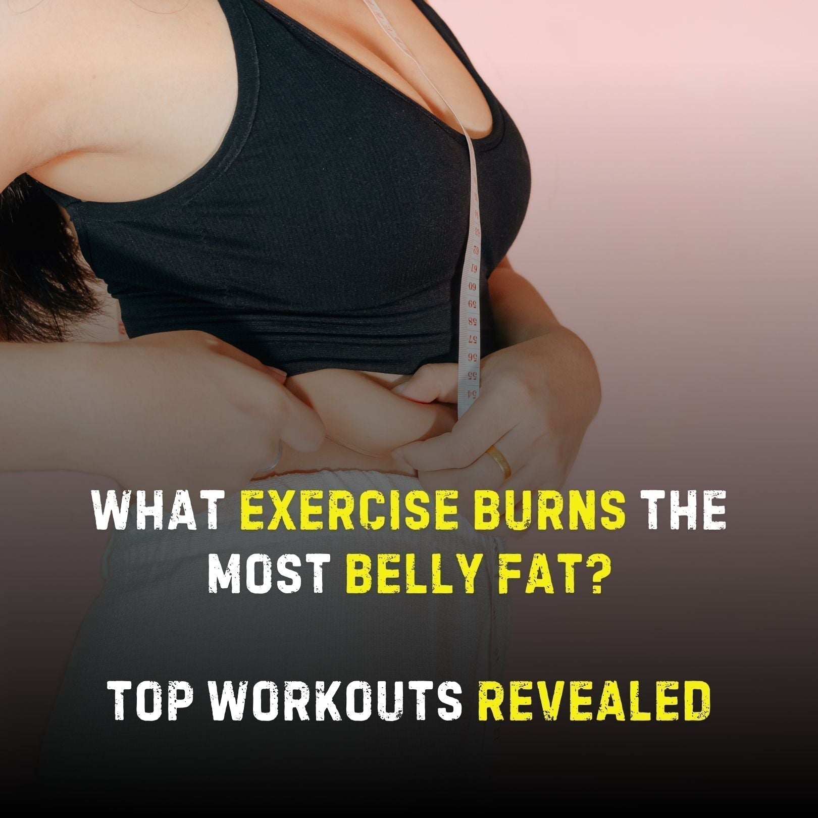 What Exercise Burns the Most Belly Fat